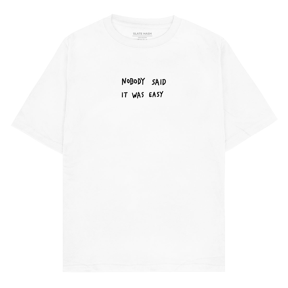 Nobody said it was easy Oversized T-shirt