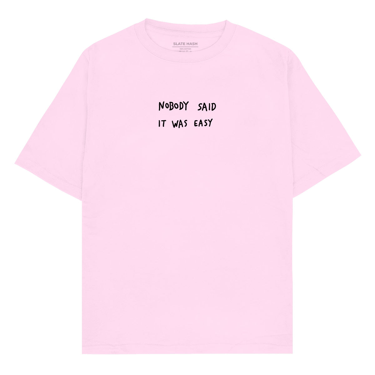 Nobody said it was easy Oversized T-shirt