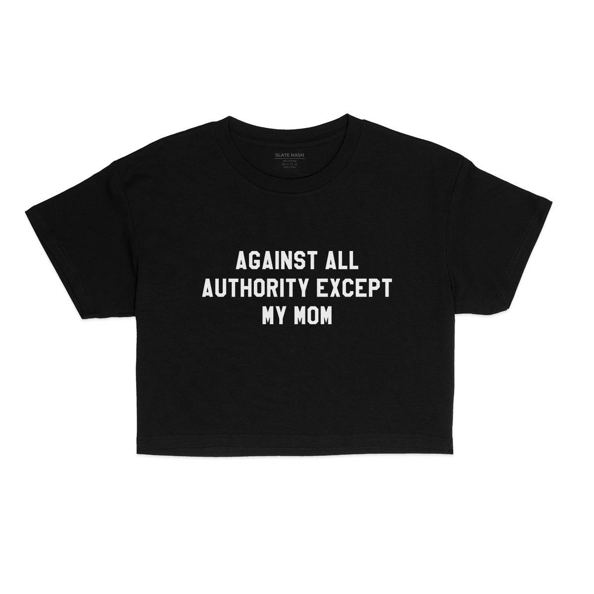 Against all but not Mom Crop Top