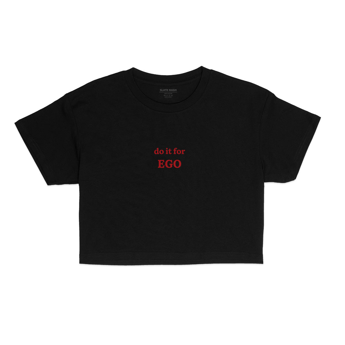 SLATE HASH crop top, Do it for ego graphic print