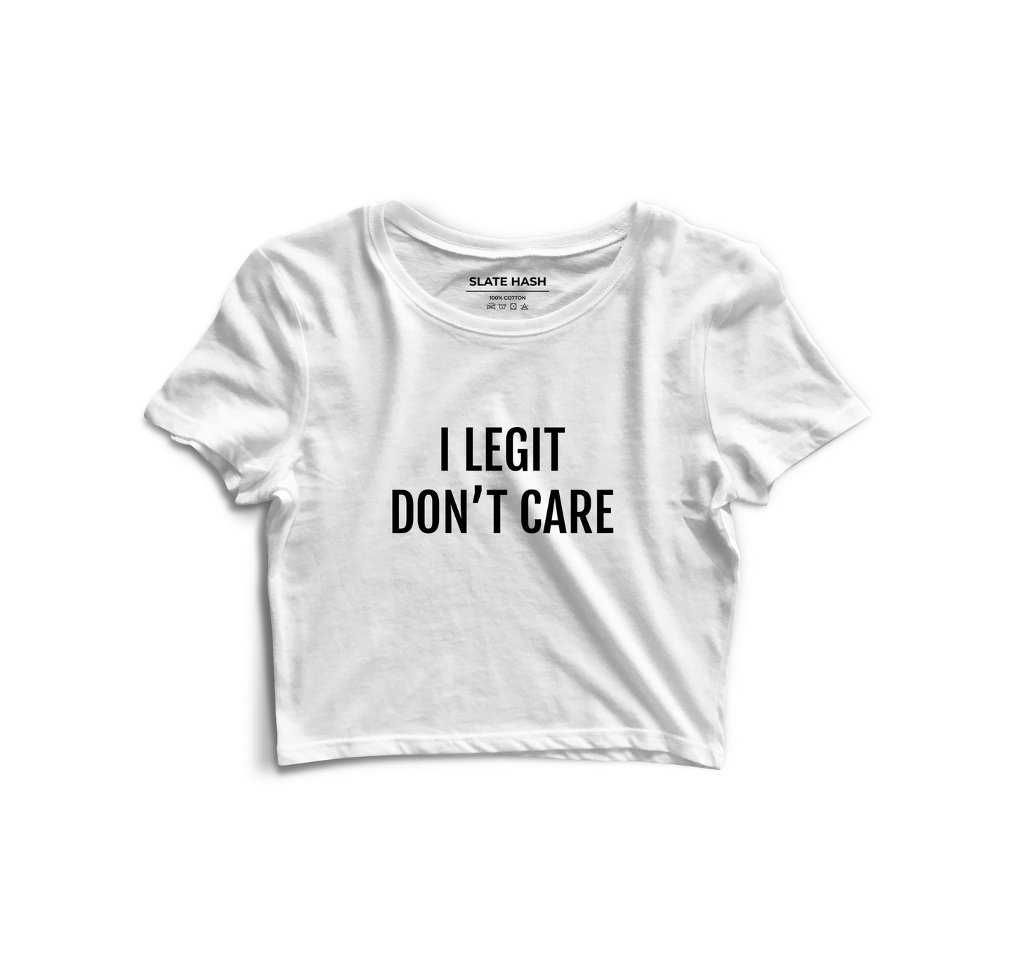 I legit don't care Crop Top