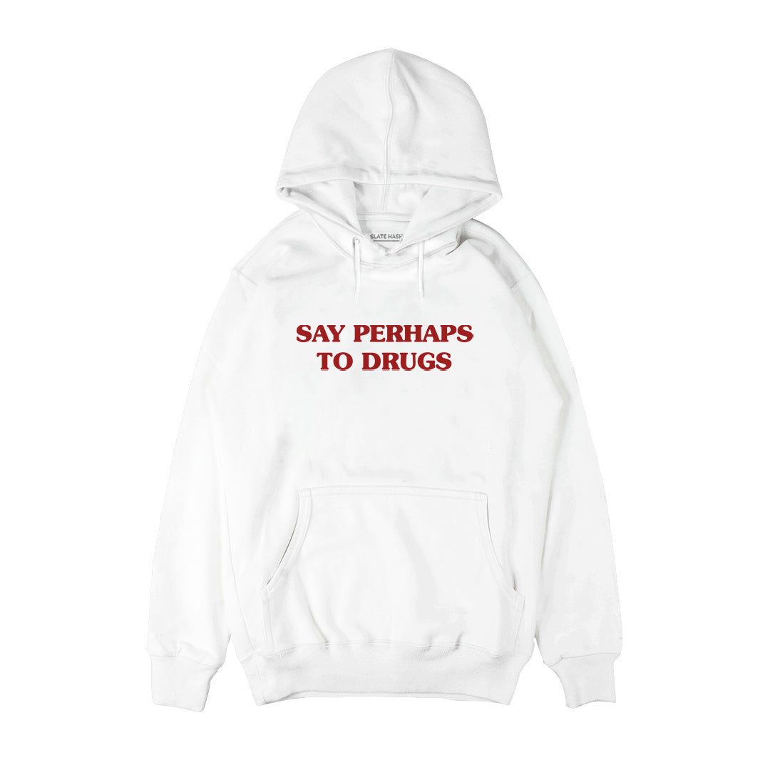 Say perhaps to drugs Hoodie
