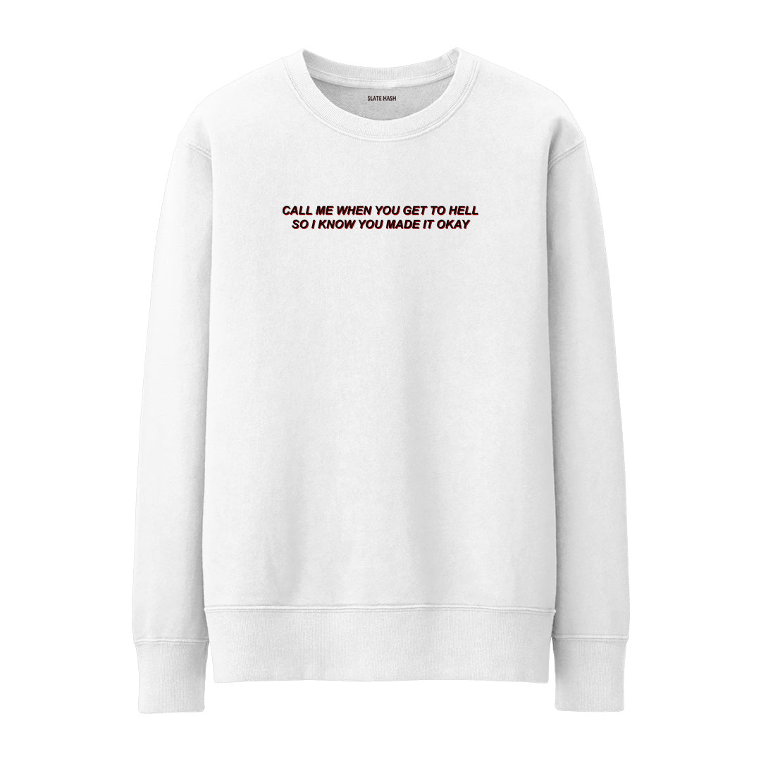 Call Me When You Get To Hell T-shirt Sweatshirt