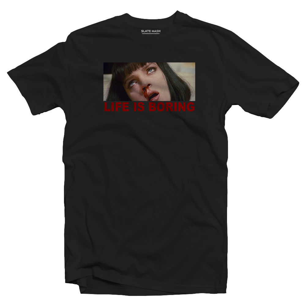 Life is boring Pulp Fiction T-shirt