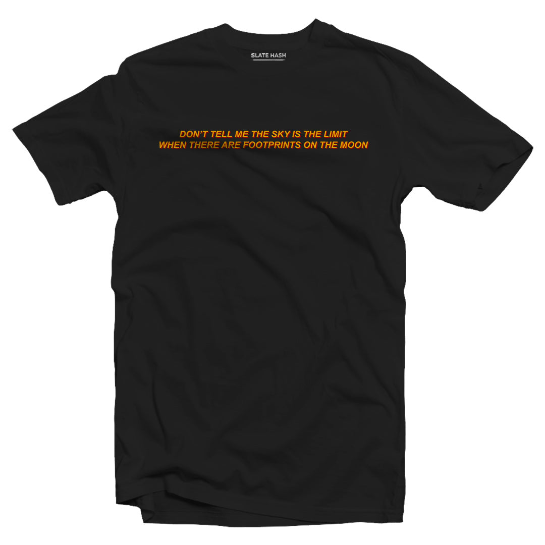 Don't tell me sky is the limit T-shirt