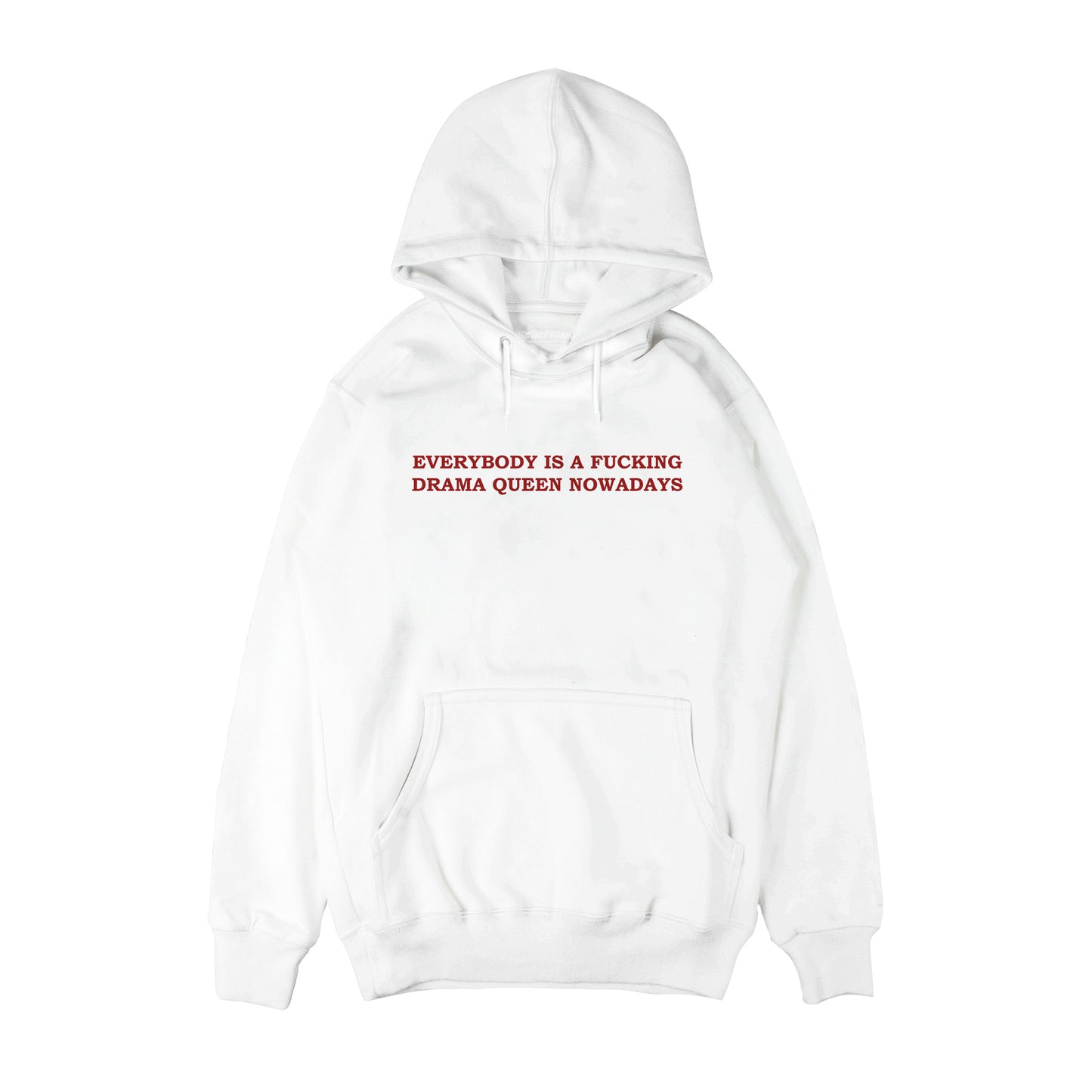 Everybody is a drama queen nowadays Hoodie