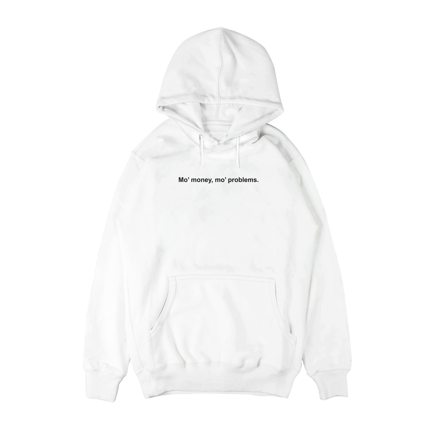 Mo' money mo' problems Hoodie