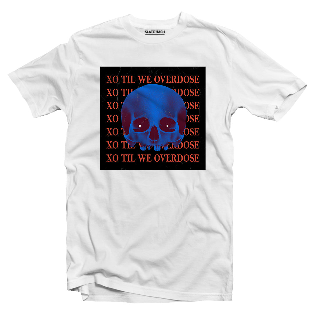 XO till we overdose T-shirt