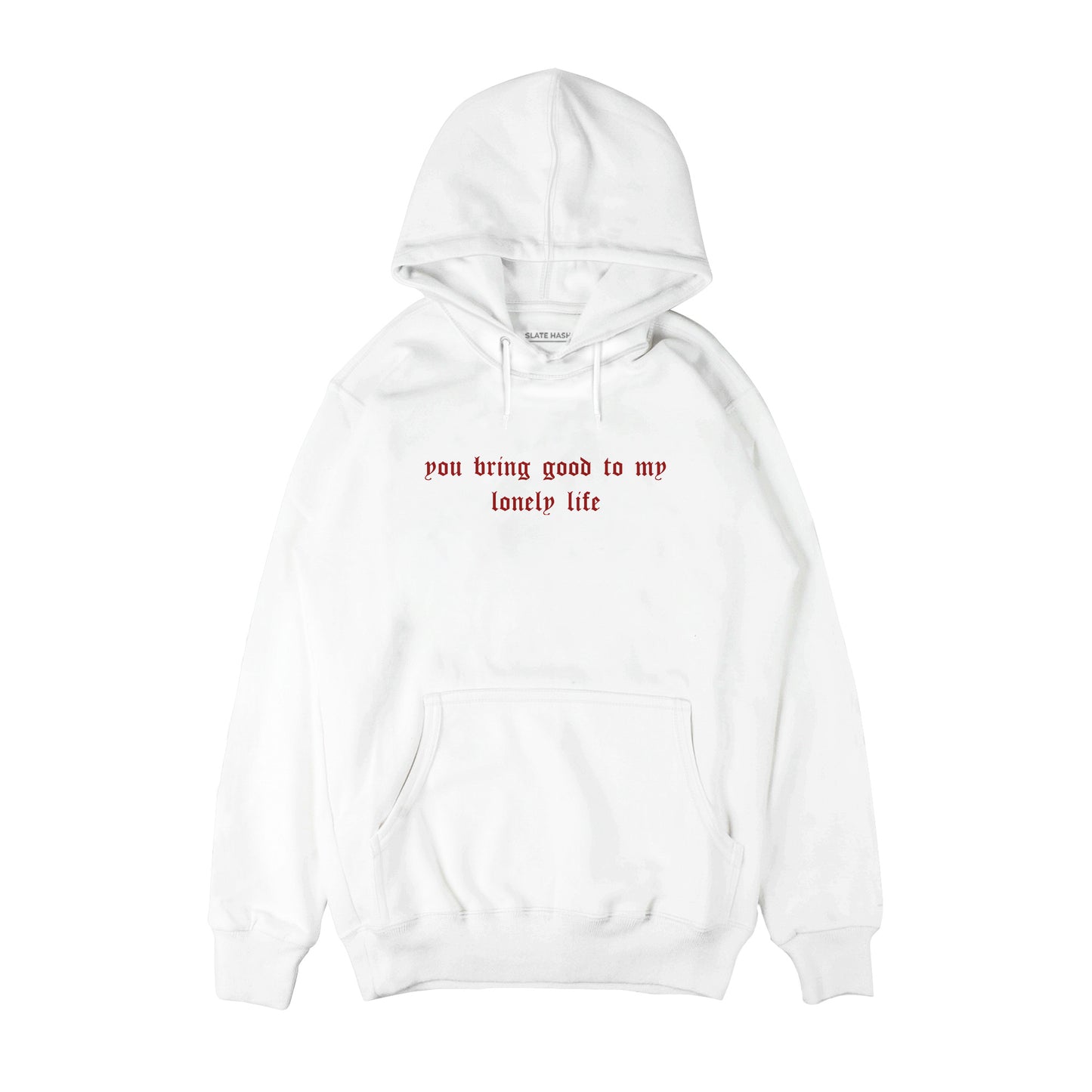 You bring good to my lonely life Hoodie