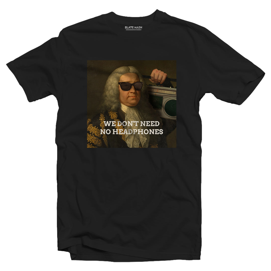 Need no headphones T-shirt
