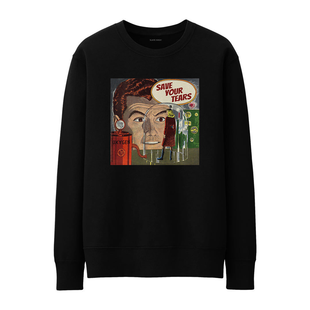 Save Your Tears Sweatshirt