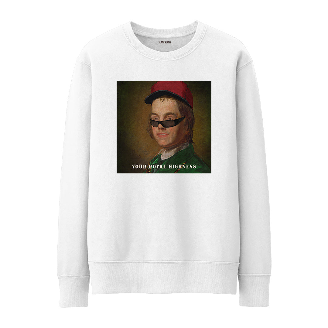 Your Royal Highness Sweatshirt