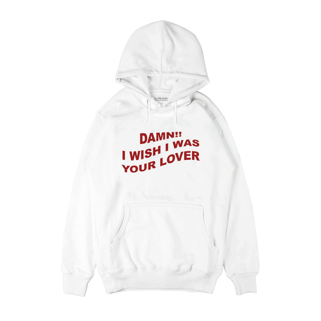 I wish I was your lover Hoodie