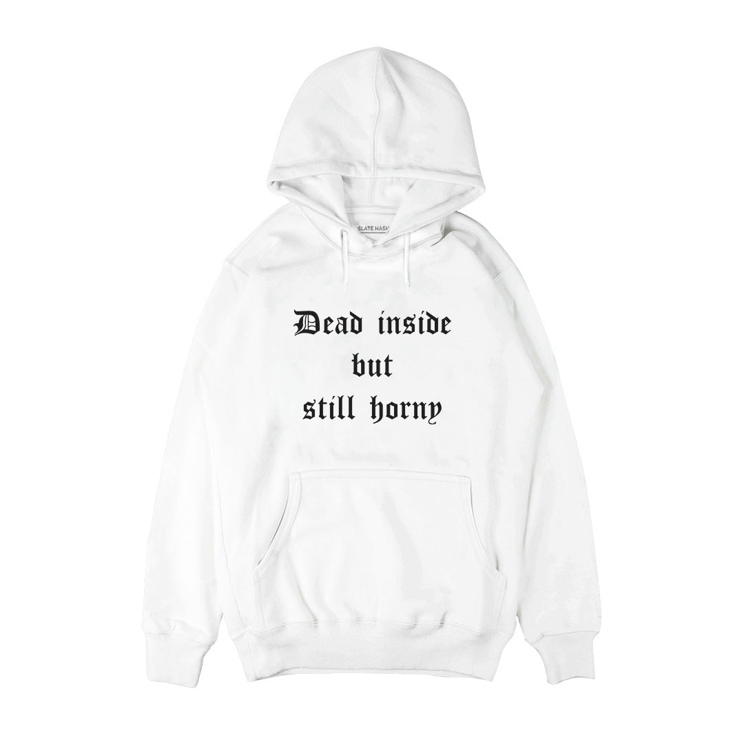 Dead inside but still horny Hoodie