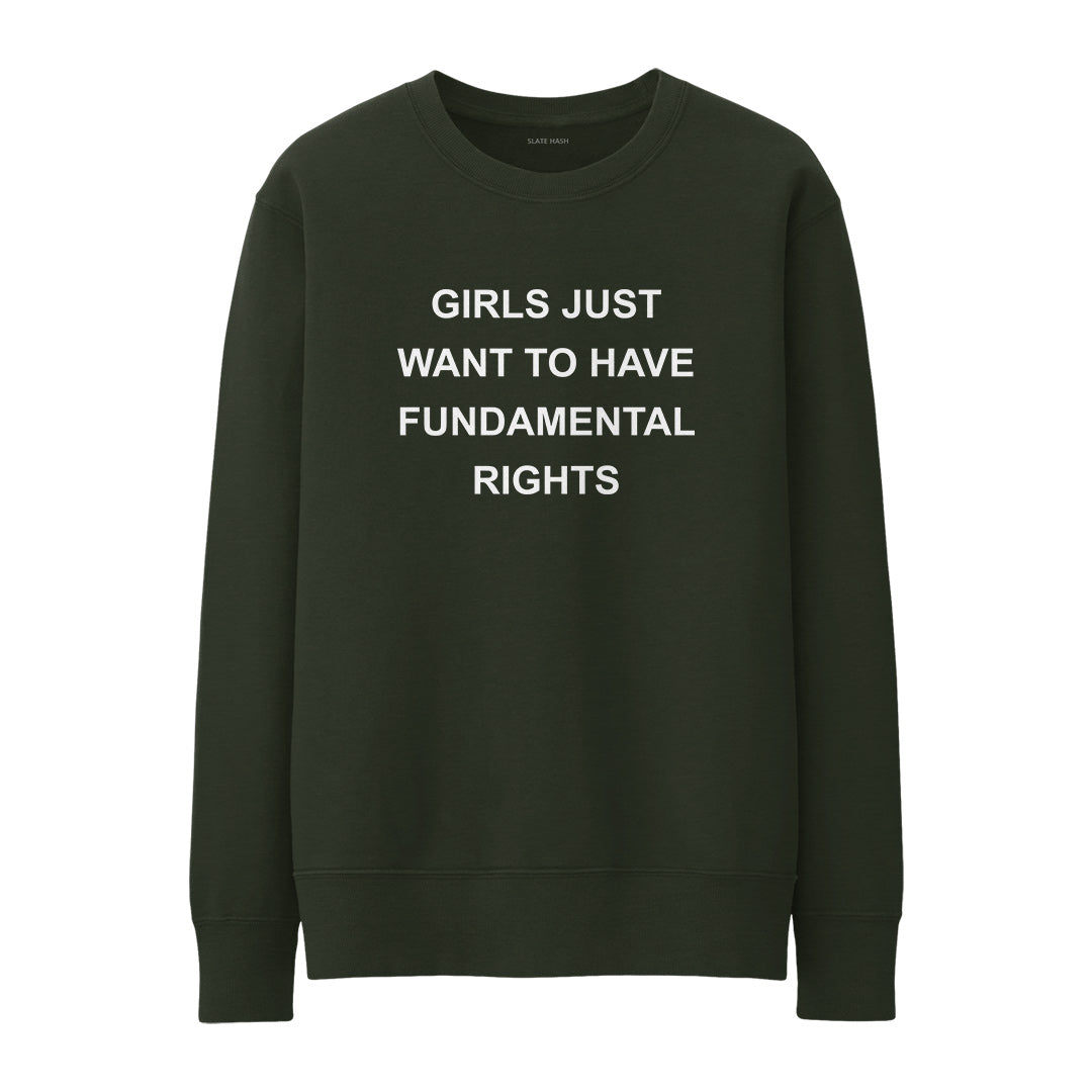 Girls just wanna have fundamental rights Sweatshirt