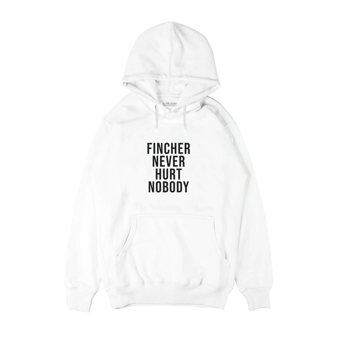 Fincher never hurt nobody Hoodie