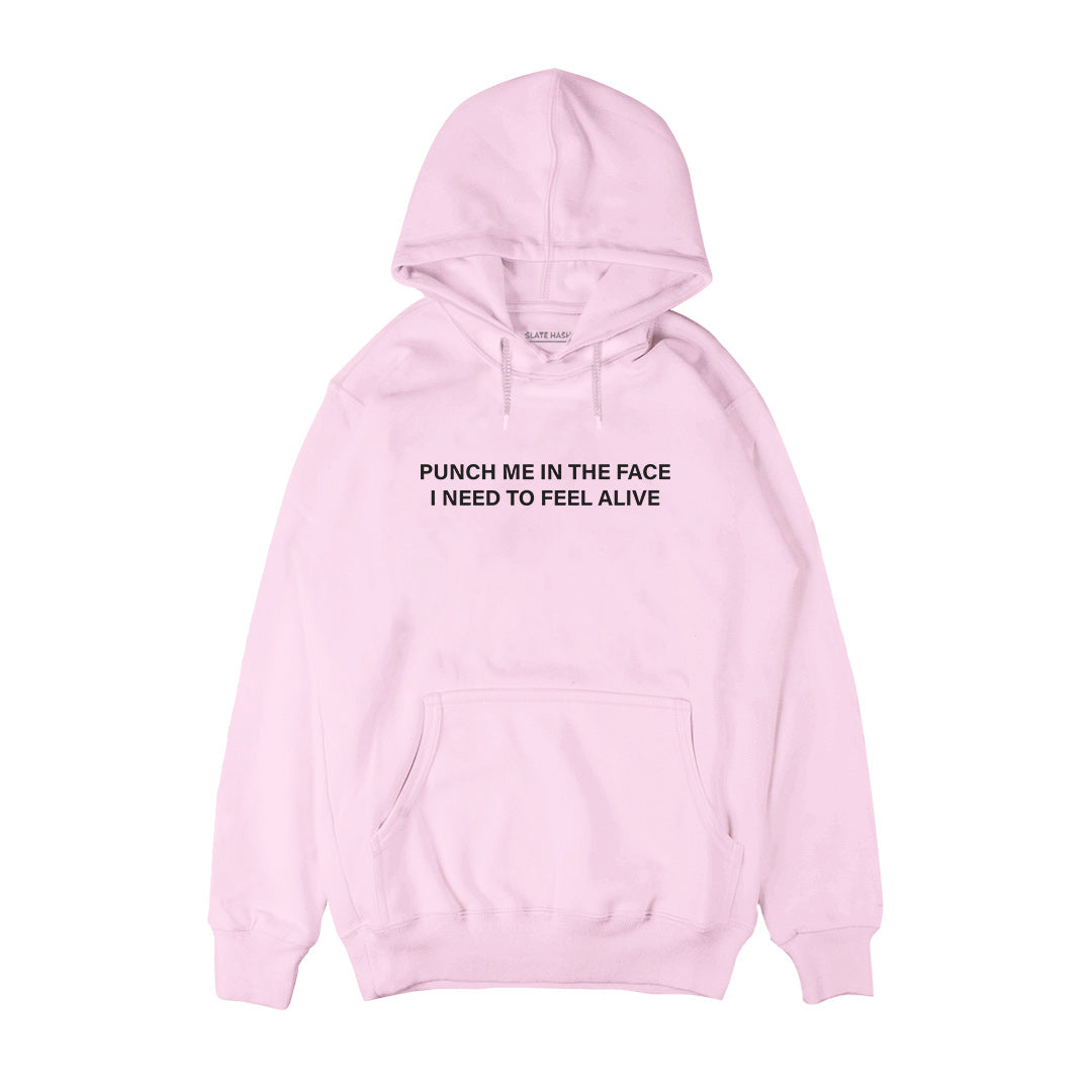 I need to feel alive Hoodie