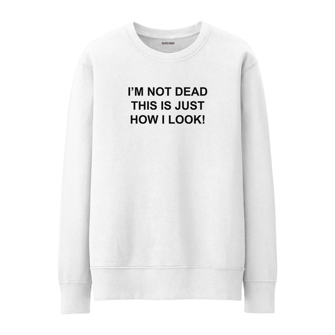 This is how I look Sweatshirt