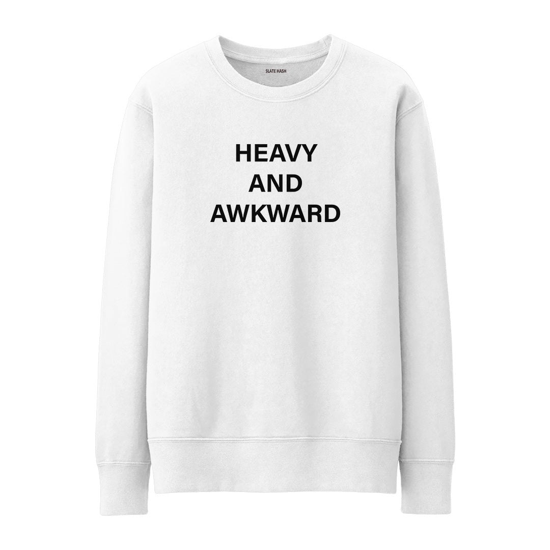 Heavy and Awkward Sweatshirt