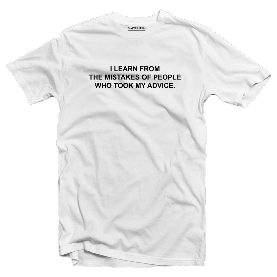 I learn from the mistakes of people T-shirt