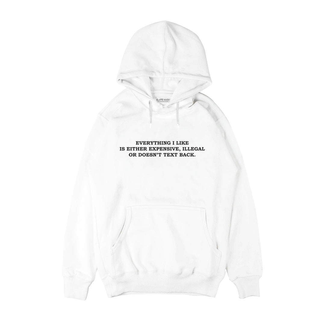 Everything I like is... Hoodie