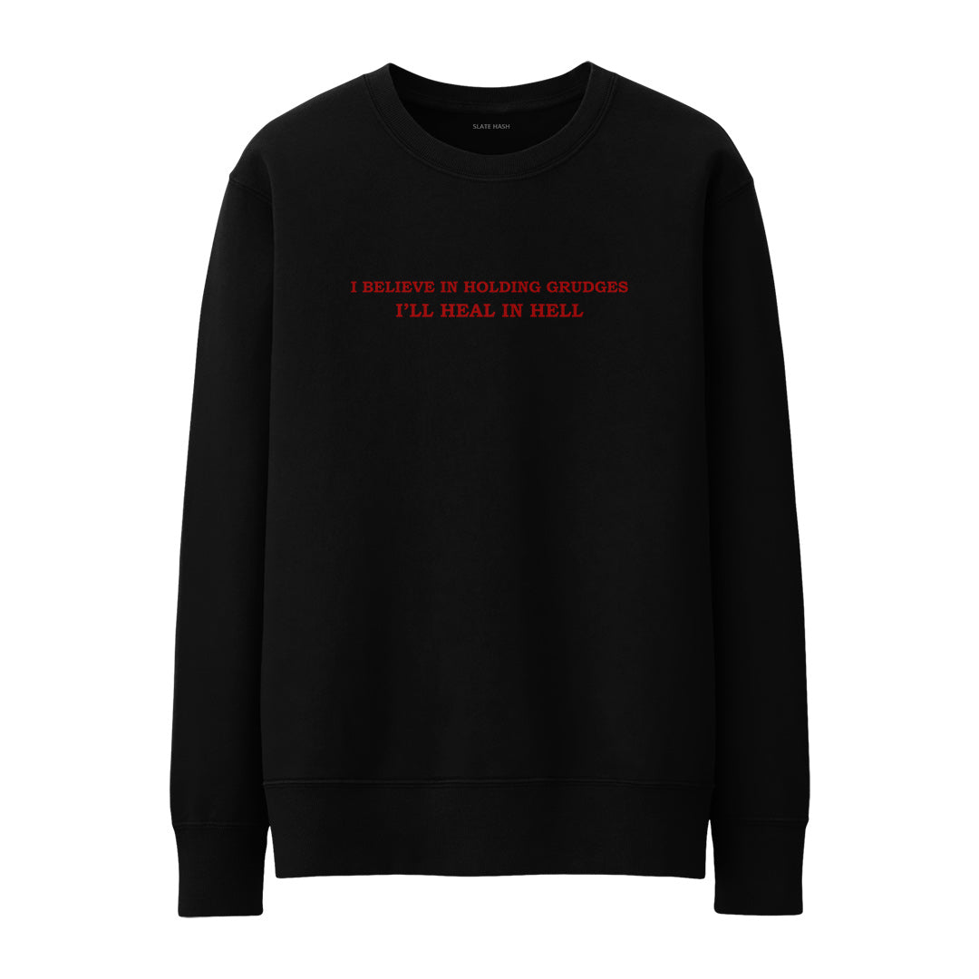 I believe in holding Sweatshirt