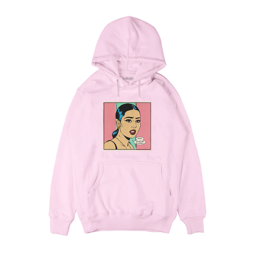 You better be joking Hoodie