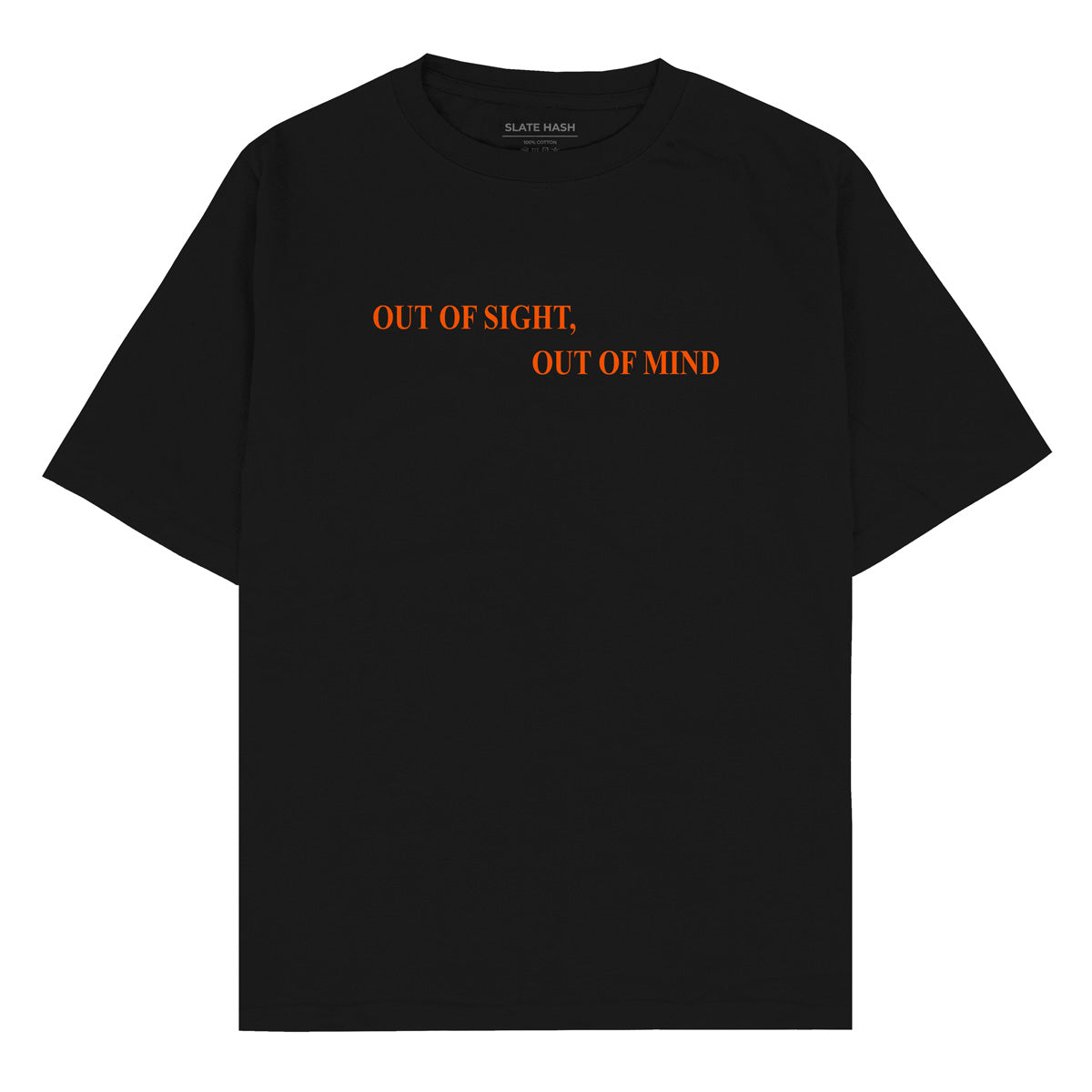Out of sight out of mind Oversized T-shirt