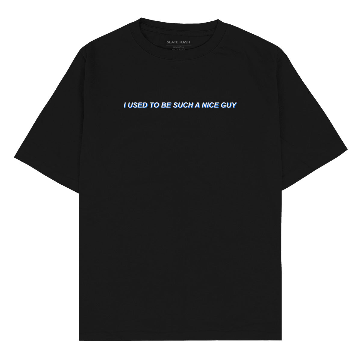 I used to be such a nice guy Oversized T-shirt