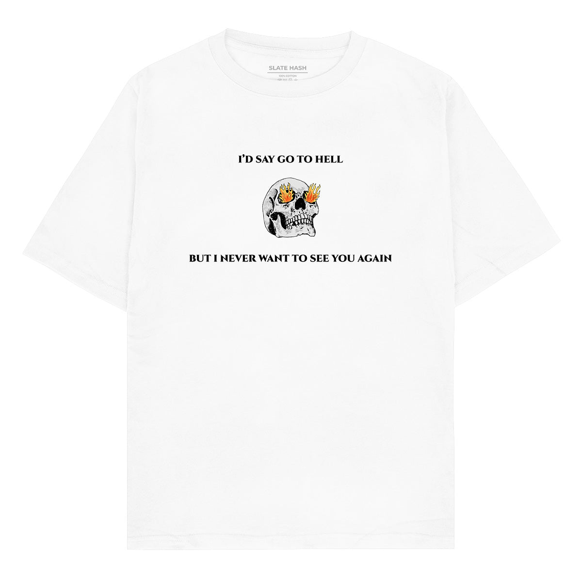 Never want to see you again Oversized T-shirt