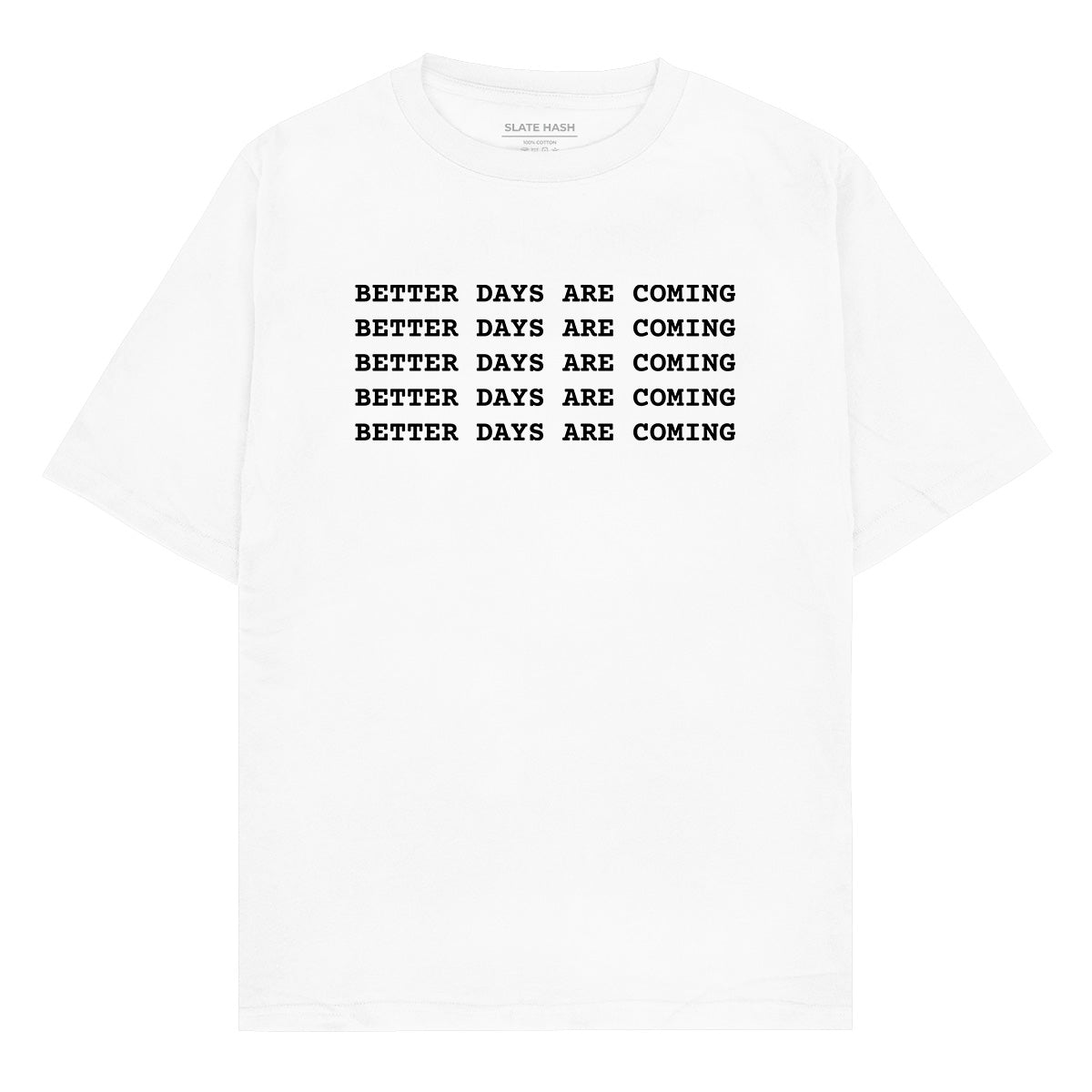 Better days are coming Oversized T-shirt