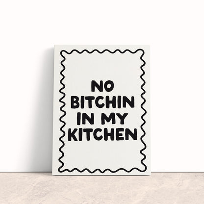 No Bitchin in My Kitchen Canvas Print