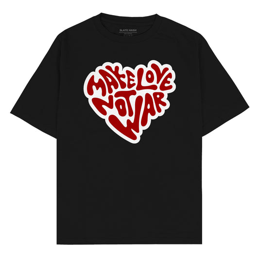 Make love not war Oversized T-shirt