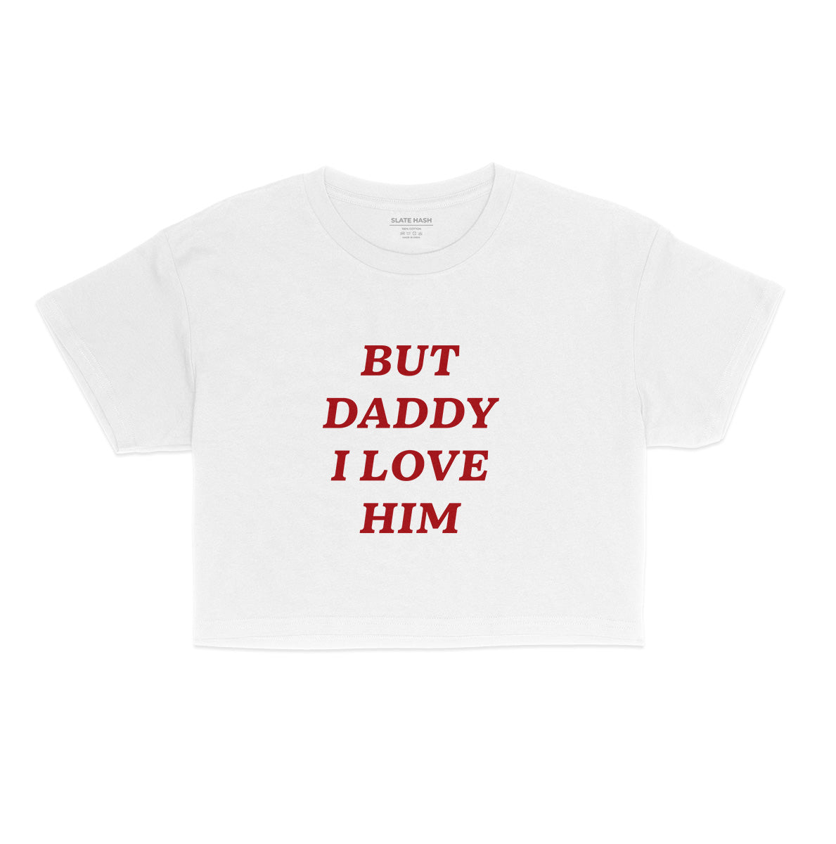 But daddy I love him Crop Top