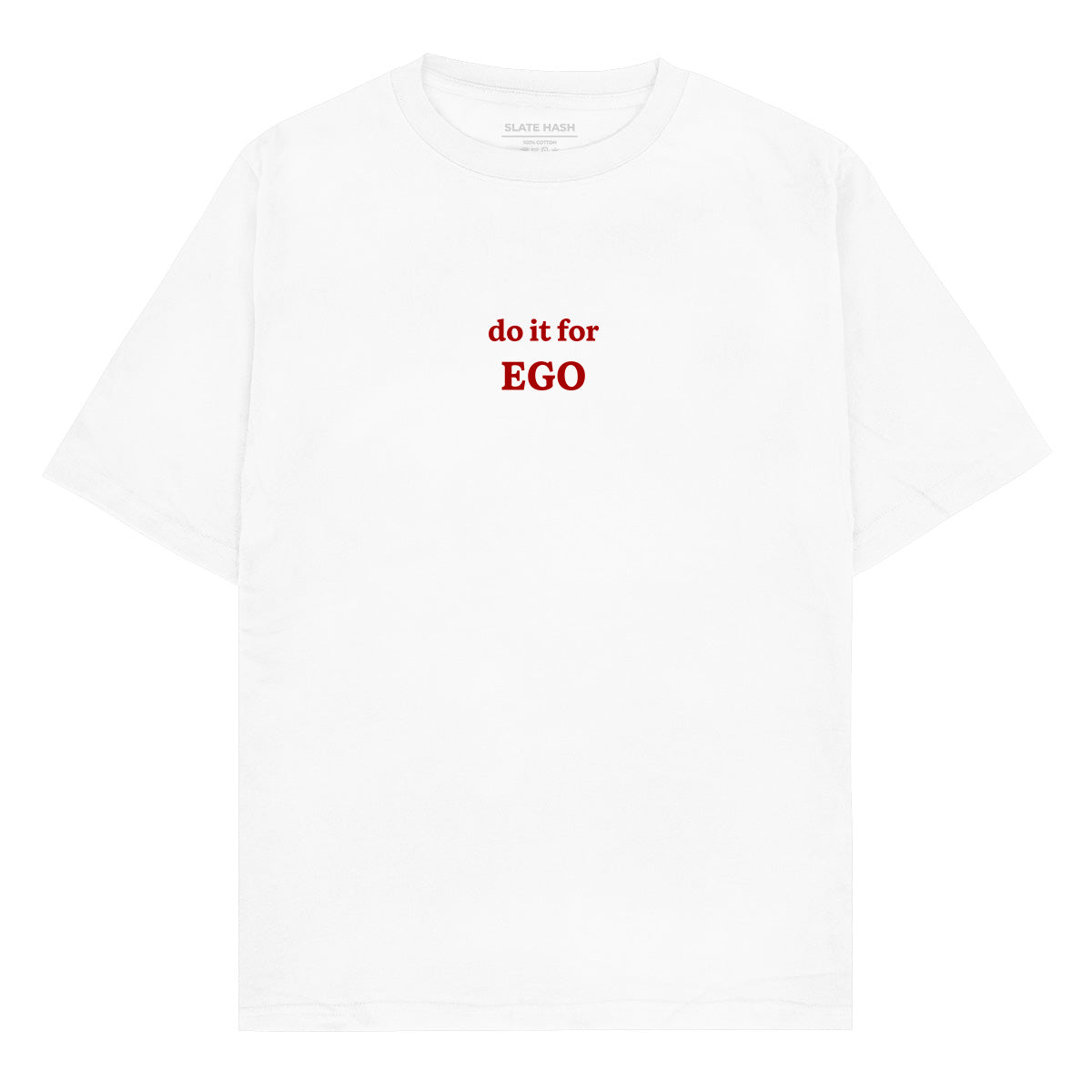 Do it for ego Oversized T-shirt