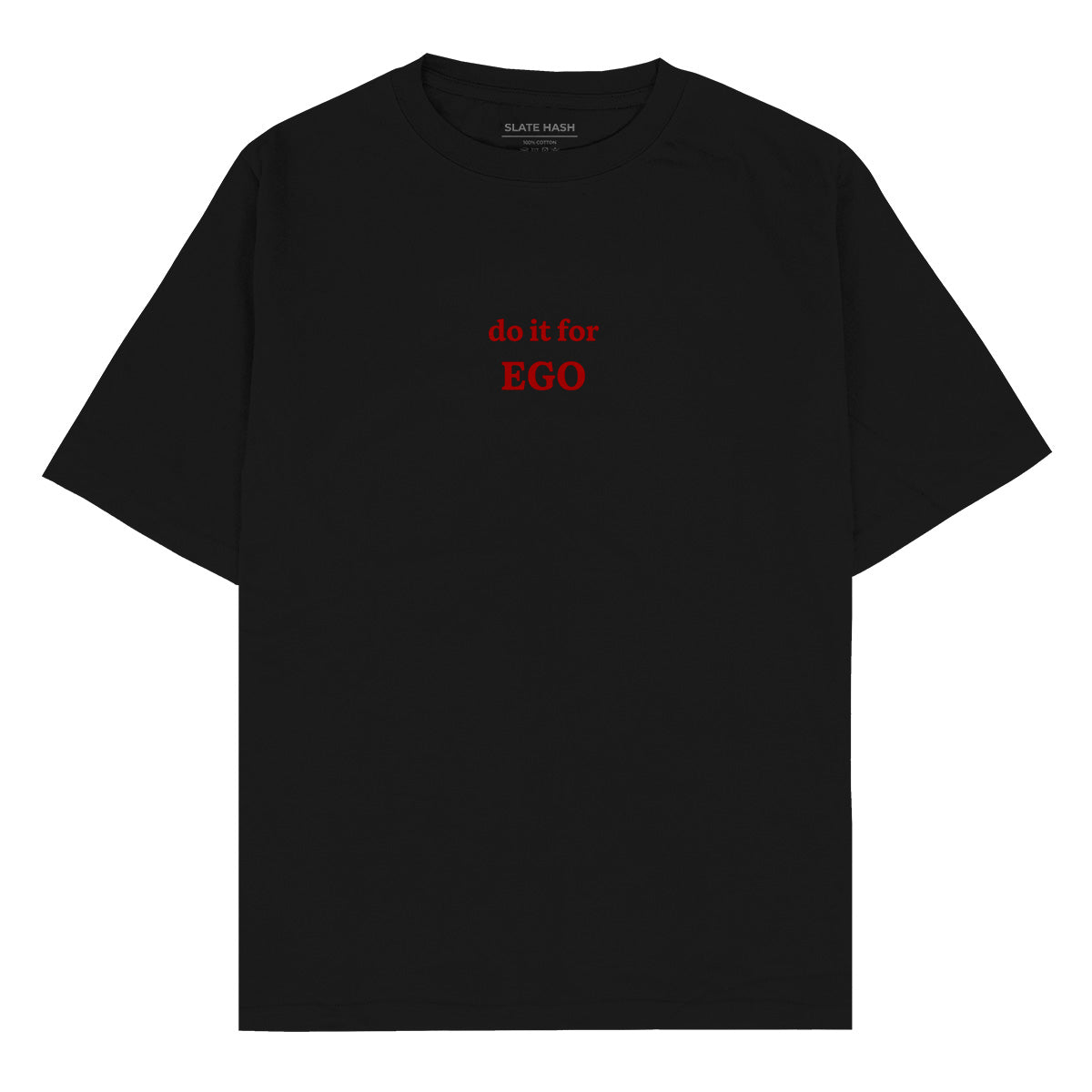 Do it for ego Oversized T-shirt