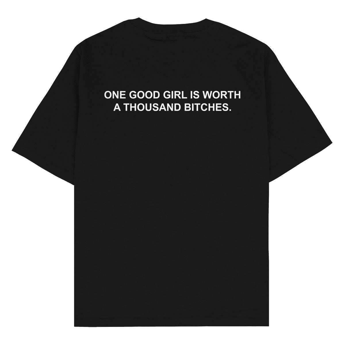 One Good Girl Is Worth A Thousand B*tches Oversized T-shirt