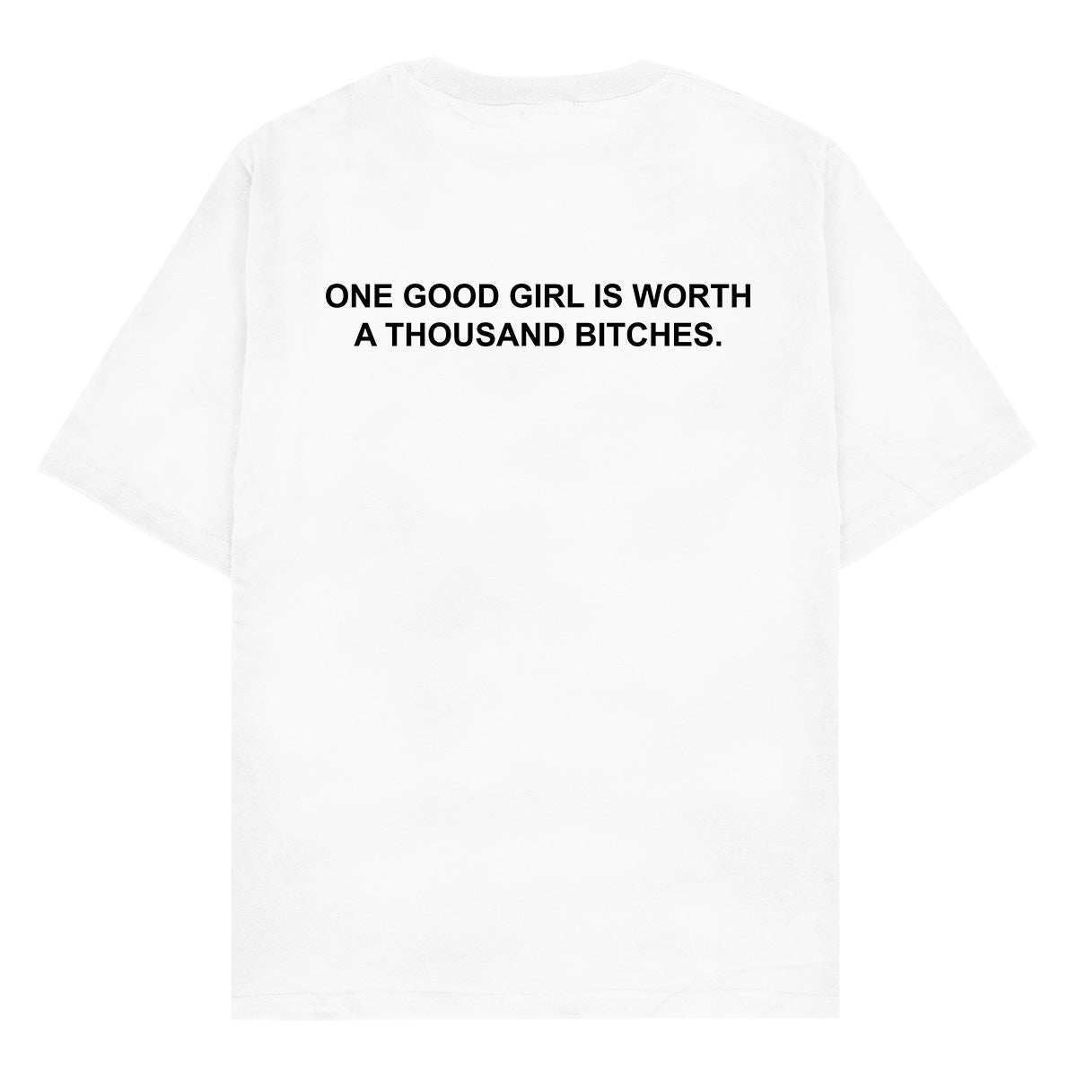 One Good Girl Is Worth A Thousand B*tches Oversized T-shirt