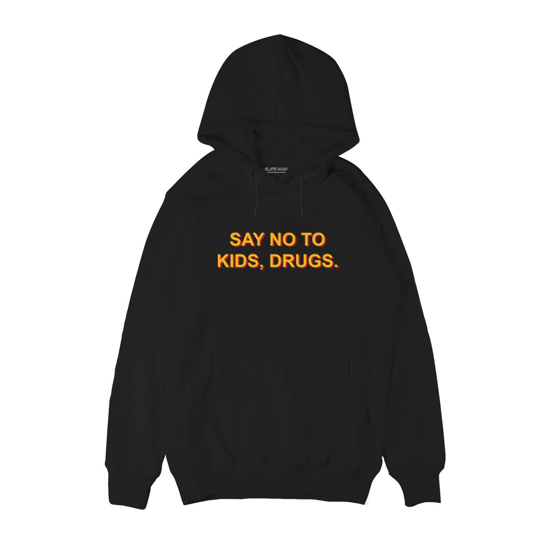 Say No To Kids, Drugs Hoodie