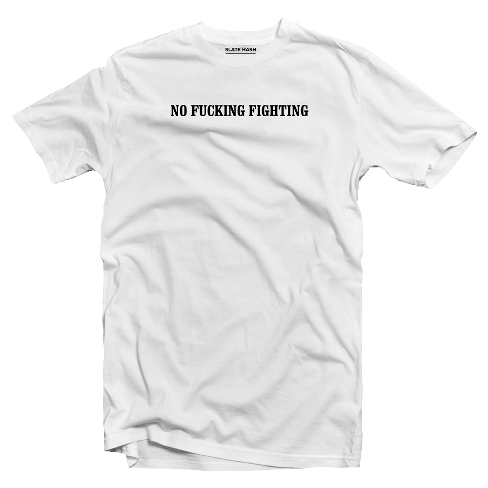 No Fighting T-shirt