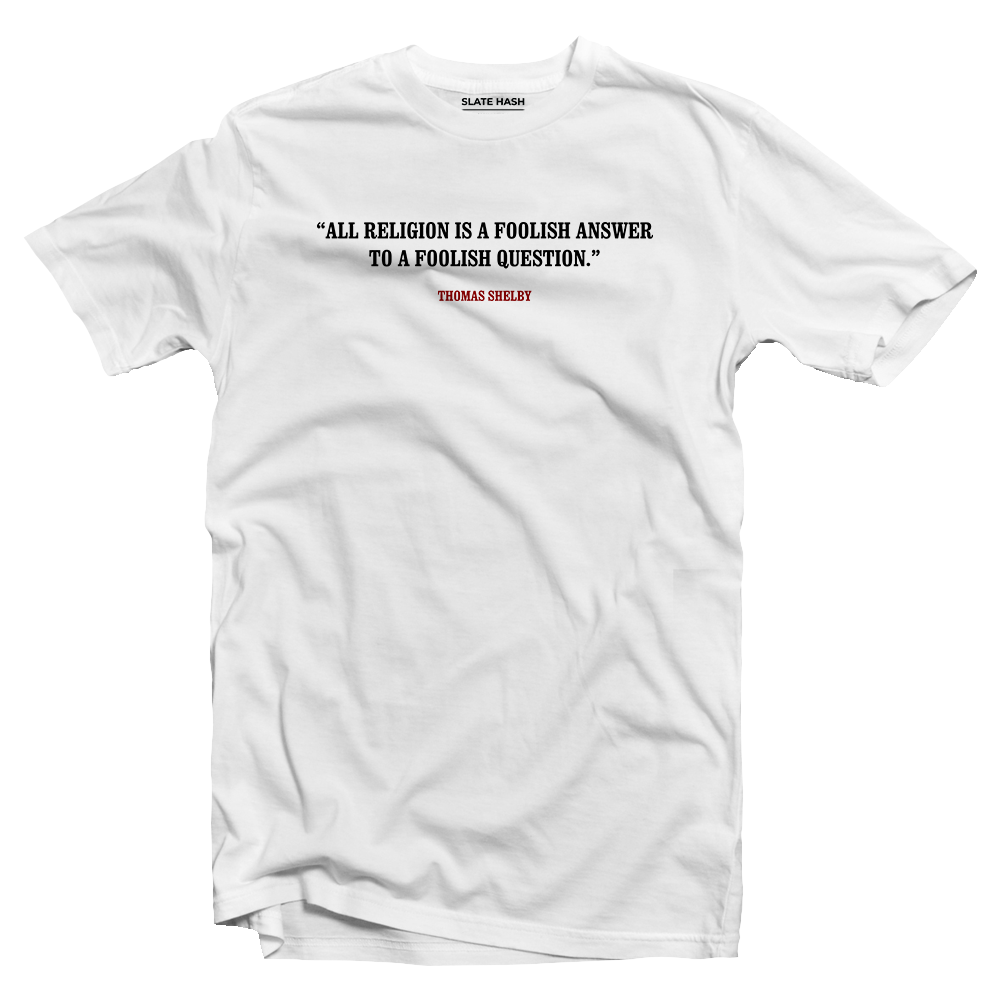 Religion is a foolish answer T-shirt