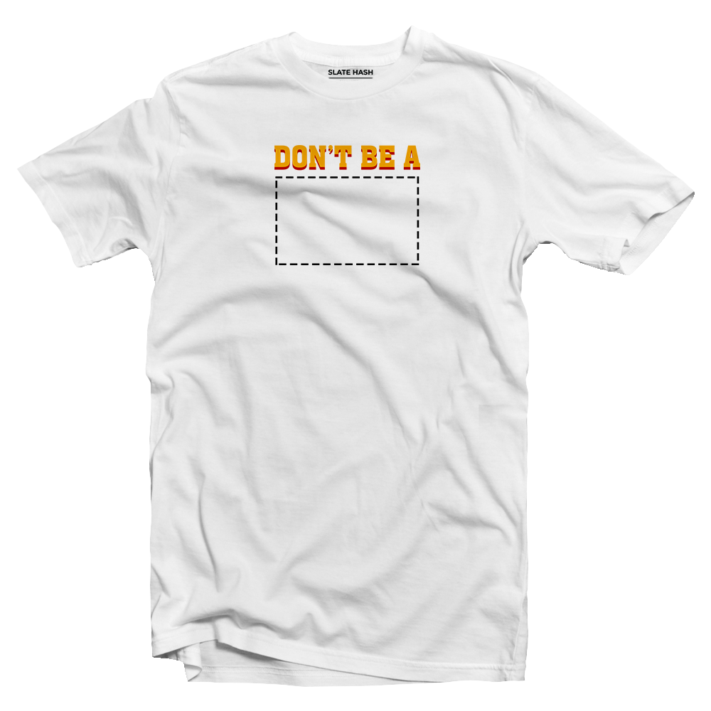 Don't be a BOX T-shirt