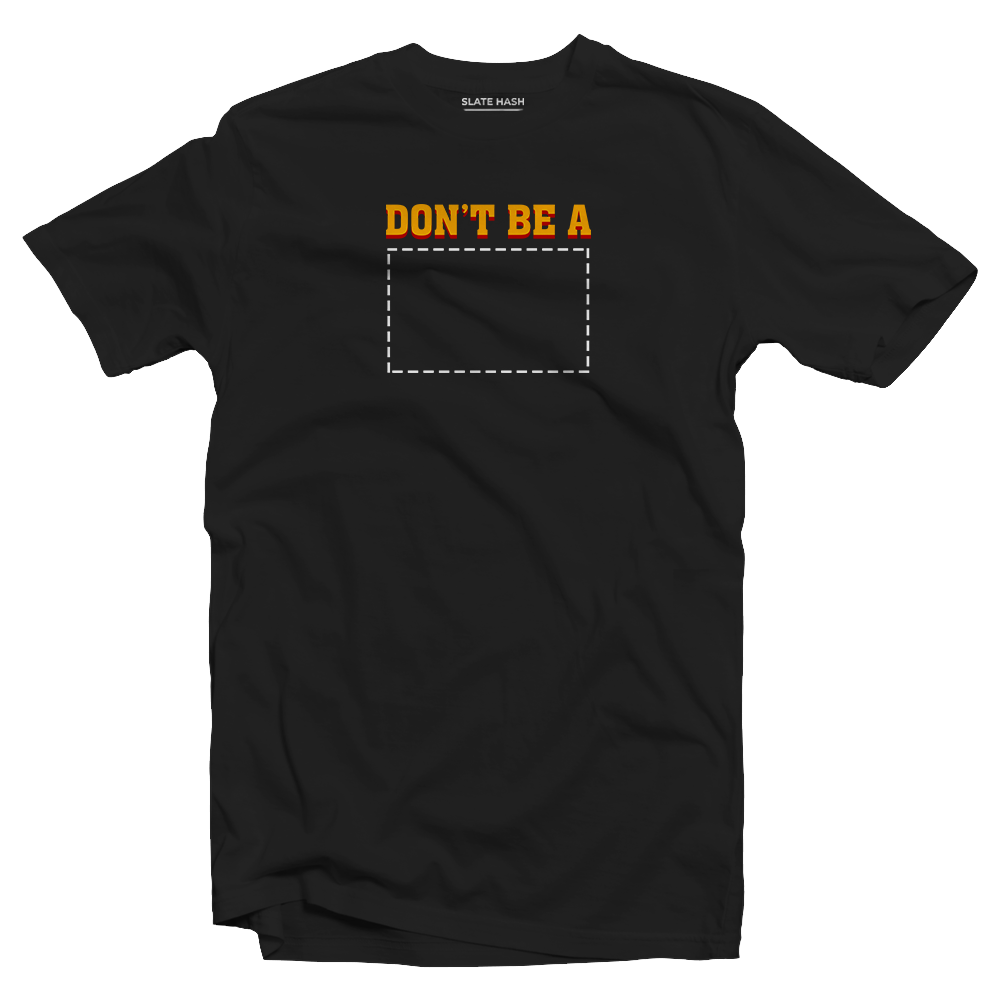 Don't be a BOX T-shirt