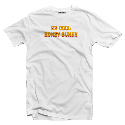 Be cool, honey bunny T-shirt