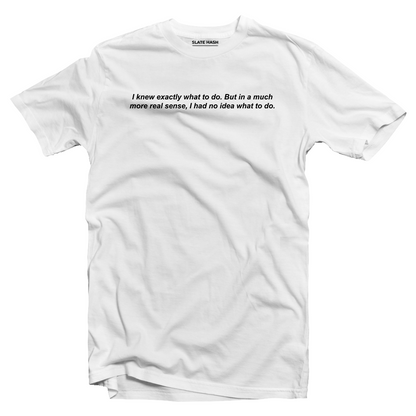 I had no idea T-Shirt