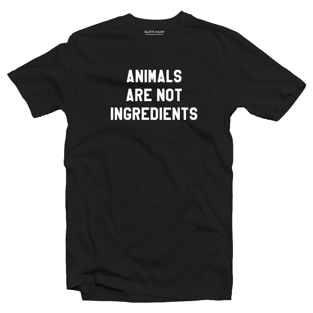 Animals are not ingredients T-Shirt