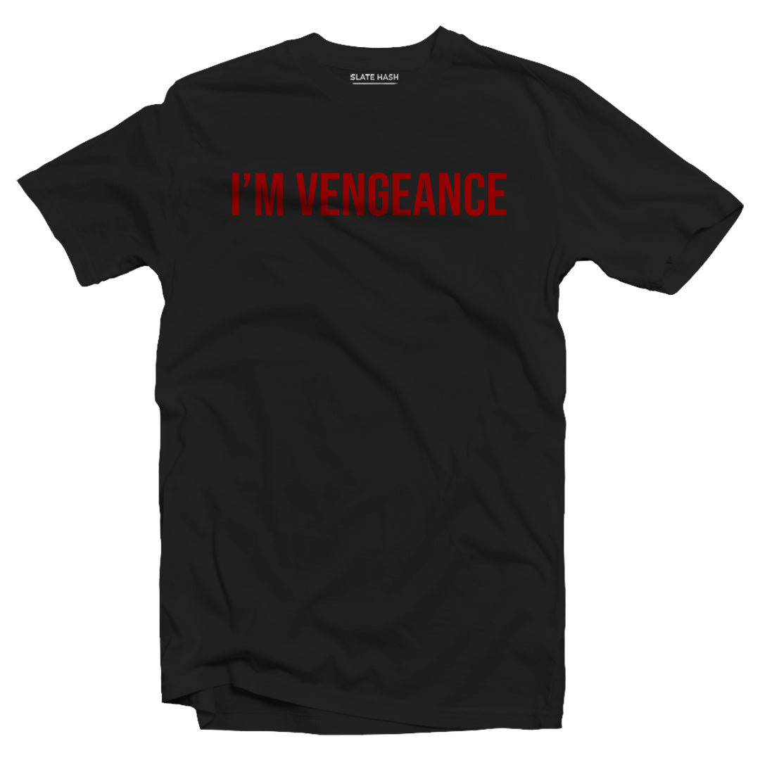 I'M VENGEANCE T-shirt