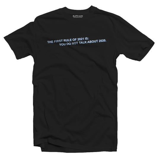 The first rule of 2021 is: You do not talk about 2020 T-shirt