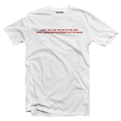 Don't tell me sky is the limit T-shirt