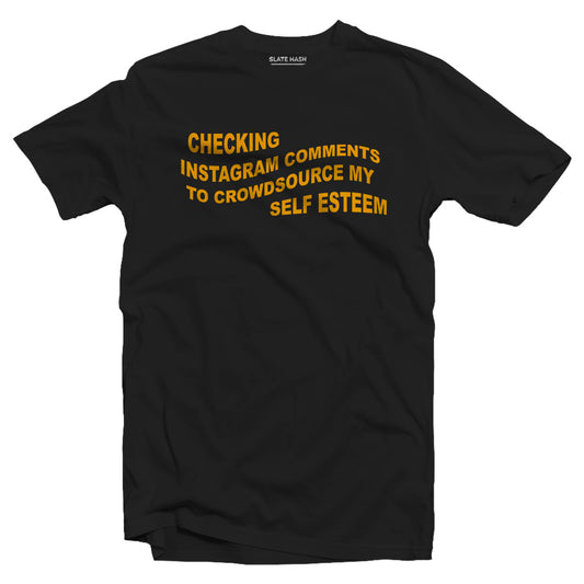 Crowdsource My Self Esteem T-shirt